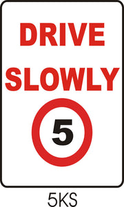 5 km/h - Drive Slowly