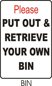 Please Put Out & Retrieve Your Own Bin