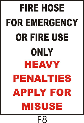 Fire Hose for Emergency Fire Use Only - Heavy Penalties Apply
