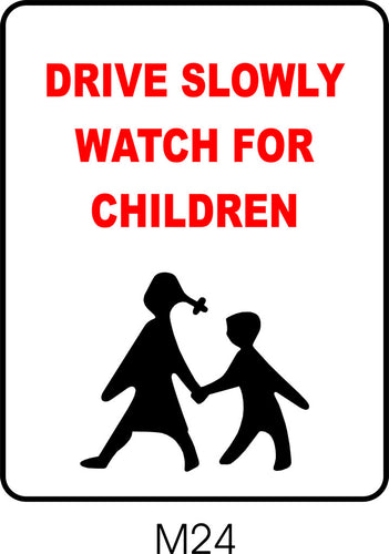 Drive Slowly - Watch For Children