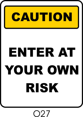 Caution - Enter at Your Own Risk