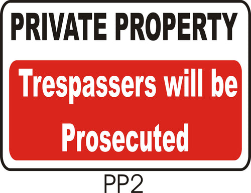 Private Property - Trespassers will be Prosecuted