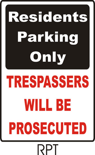 Residents Parking Only - Trespassers Will Be Prosecuted