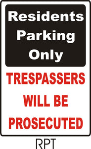 Residents Parking Only - Trespassers Will Be Prosecuted