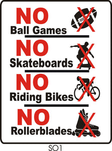 No Ball Games, Skateboards, Riding Bikes or Rollerblades